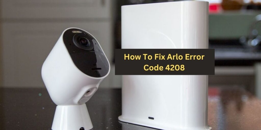 Arlo Error Code 4208