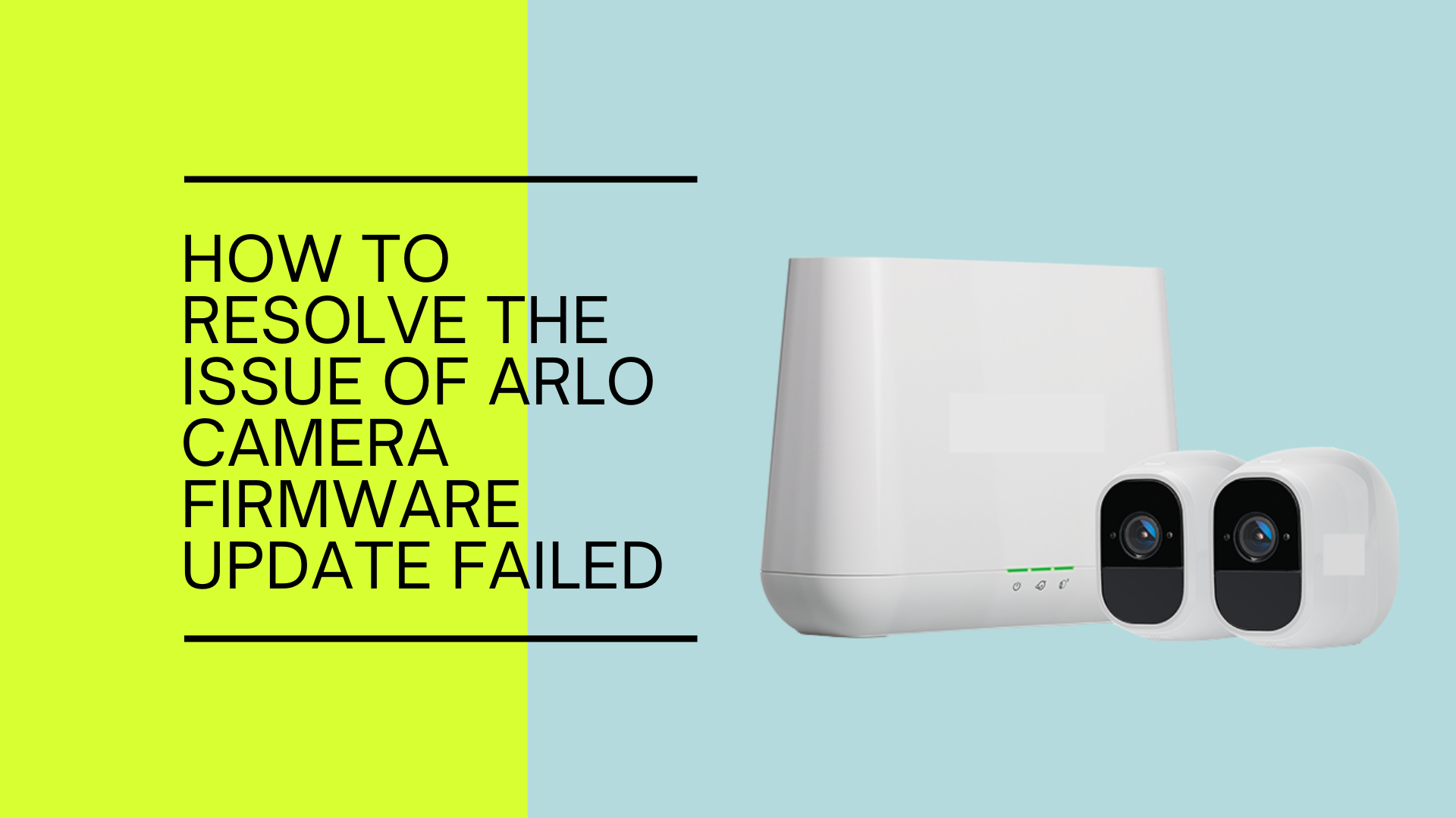 How to Arlo Camera Firmware Update Failed