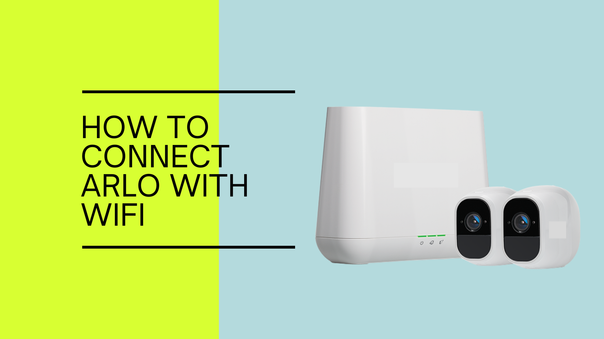 how-to-connect-arlo-with-wifi-security-camera-24x7